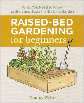 Paperback Raised-Bed Gardening for Beginners: Everything You Need to Know to Start and Sustain a Thriving Garden Book