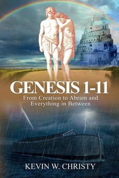 Paperback Genesis 1-11: From Creation to Abram and Everything in Between Book