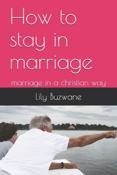 Paperback How to stay in marriage: marriage in a christian way Book