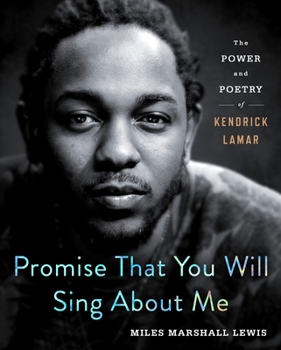 Hardcover Promise That You Will Sing about Me: The Power and Poetry of Kendrick Lamar Book