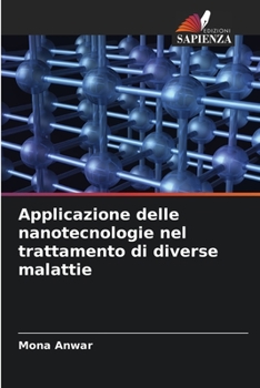 Paperback Applicazione delle nanotecnologie nel trattamento di diverse malattie [Italian] Book