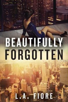 Beautifully Forgotten - Book #2 of the Beautifully Damaged