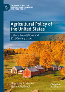 Paperback Agricultural Policy of the United States: Historic Foundations and 21st Century Issues Book