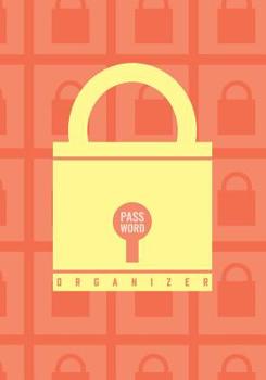 Paperback Password Organizer: A notebook to keep all your login information in one place. Book