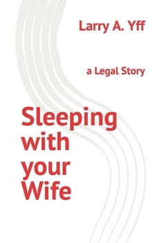 Paperback Sleeping with your Wife: a Legal Story Book