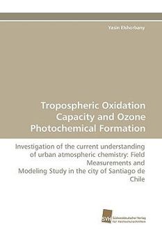 Paperback Tropospheric Oxidation Capacity and Ozone Photochemical Formation Book