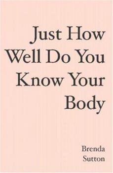 Paperback Just How Well Do You Know Your Body Book