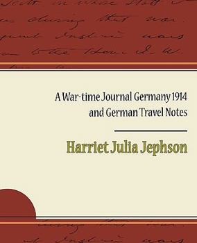 Paperback A War-Time Journal Germany 1914 and German Travel Notes Book