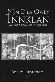 Paperback N'in D'la Owey Innklan: Mi'kmaq Sojourns in England Book