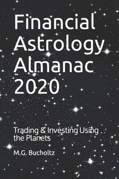 Paperback Financial Astrology Almanac 2020: Trading & Investing Using the Planets Book