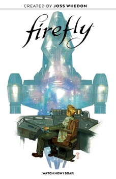 Hardcover Firefly Original Graphic Novel: Watch How I Soar Book