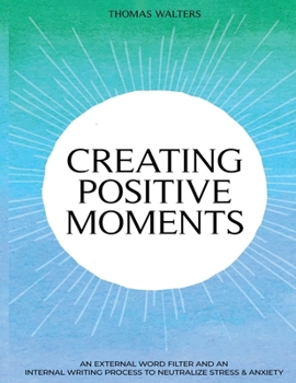 Paperback CREATING POSITIVE MOMENTS Book