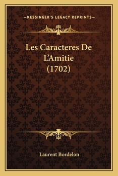 Paperback Les Caracteres De L'Amitie (1702) [French] Book