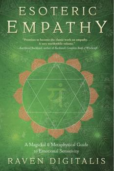 Paperback Esoteric Empathy: A Magickal & Metaphysical Guide to Emotional Sensitivity Book