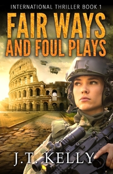 Paperback Fair Ways and Foul Plays: A Fictional International Thriller Book