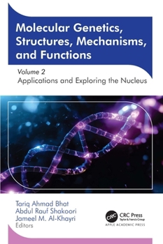 Hardcover Molecular Genetics, Structures, Mechanisms, and Functions: Volume 2: Applications and Exploring the Nucleus Book