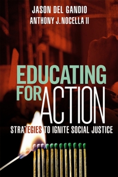 Paperback Educating for Action: Strategies to Ignite Social Justice Book