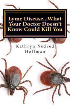 Paperback Lyme Disease...What Your Doctor Doesn't Know Could Kill You Book