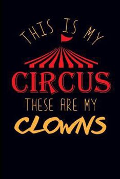 Paperback This Is My Circus These Are My Clowns: Mom Journal Notebook Book