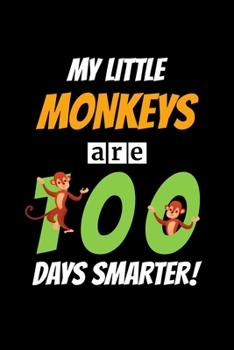 My Little Monkeys are 100 Days Smarter: Journal / Notebook / Diary Gift - 6”x9” - 120 pages - White Lined Paper - Matte Cover