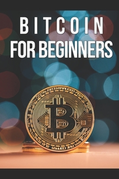 Paperback Bitcoin for Beginners: An initial approach to the world of cryptocurrency Book