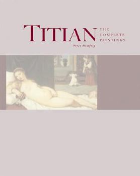 Hardcover Titian: The Complete Paintings (The Classic Art Series) Book