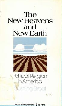 Hardcover The new heavens and new earth. Political religion in America Book