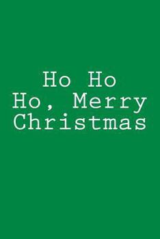 Paperback Ho Ho Ho, Merry Christmas: Notebook Book