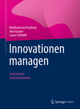 Hardcover Innovationen Managen: In Hotellerie Und Gastronomie [German] Book