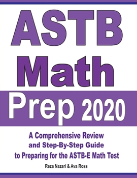 Paperback ASTB Math Prep 2020: A Comprehensive Review and Ultimate Guide to the ASTB-E Math Test Book