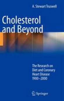 Hardcover Cholesterol and Beyond: The Research on Diet and Coronary Heart Disease 1900-2000 Book