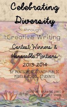 Paperback Celebrating Diversity through Creative Writing: Winners & Honorable Mentions 2013-2014 Book