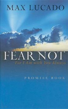 Hardcover Fear Not: For I Am With You Always : Promise Book