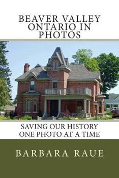 Paperback Beaver Valley Ontario in Photos: Saving Our History One Photo at a Time Book