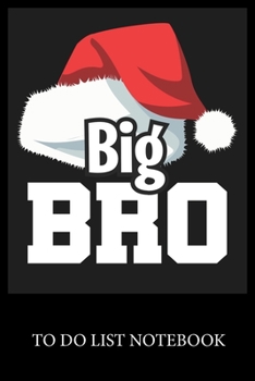 Paperback Big Bro Santa Christmas: To Do List & Dot Grid Matrix Journal Checklist Paper Daily Work Task Checklist Planner School Home Office Time Managem Book
