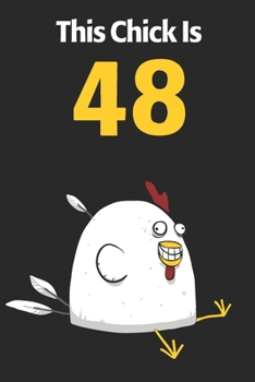 This Chick Is 48: Cute 48th Birthday 122 Page Diary Journal Notebook Planner Gift For Chicken Lovers