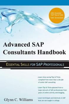 Paperback Advanced SAP Consultants Handbook: Essential Skills for SAP Professionals Book