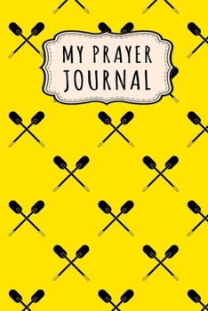 Paperback My Prayer Journal: Canoe Daily Prayer / Gratitude Journal - 110 Days - 6 x 9 Book