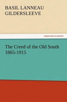 Paperback The Creed of the Old South 1865-1915 Book