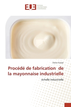 Paperback Procédé de fabrication de la mayonnaise industrielle [French] Book