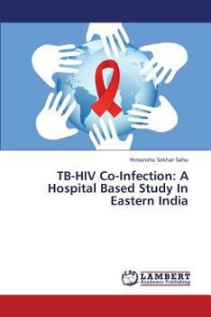 Paperback Tb-HIV Co-Infection: A Hospital Based Study in Eastern India Book