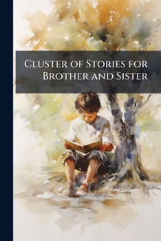 Paperback Cluster of Stories for Brother and Sister: With ten Illustrations Book