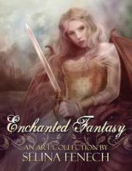 Paperback Enchanted Fantasy: An Art Collection by Selina Fenech Book