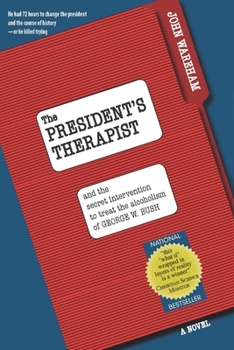 Paperback The President's Therapist: and the secret intervention to treat the alcoholism of George W. Bush Book