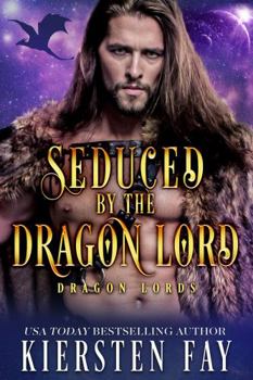 Seduced by the Dragon Lord: dragon shifter romance - Book #2 of the Dragon Lords