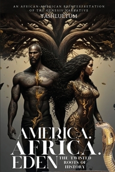 Paperback America, Africa, & Eden: The Twisted Roots of History Book