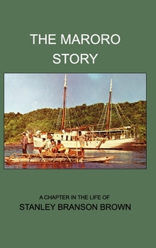 Hardcover The Maroro Story: A Chapter in the Life of Stanley Branson Brown Book