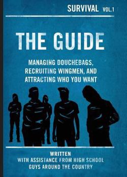 Paperback The Guide: Managing Douchebags, Recruiting Wingmen, and Attracting Who You Want Book