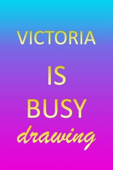 Victoria: Sketchbook - Blank Creative Sketching Pad - Sketch Book Paper - Im Very Busy Pink Purple Gold Personalized Custom Firs
