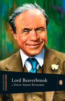 Lord Beaverbrook - Book  of the Extraordinary Canadians